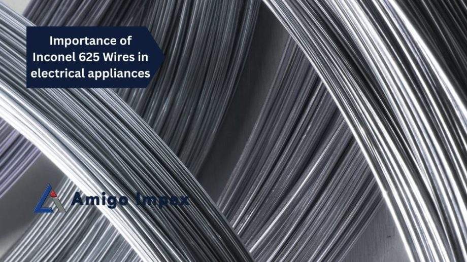 Importance of Inconel 625 Wires in electrical appliances